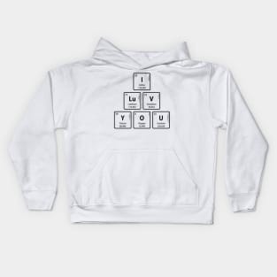 I LuV YOU in Periodic Table Symbols Kids Hoodie